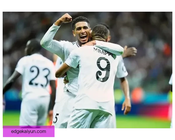 贝林厄姆与姆巴佩逐渐形成默契，状态持续提升引发关注